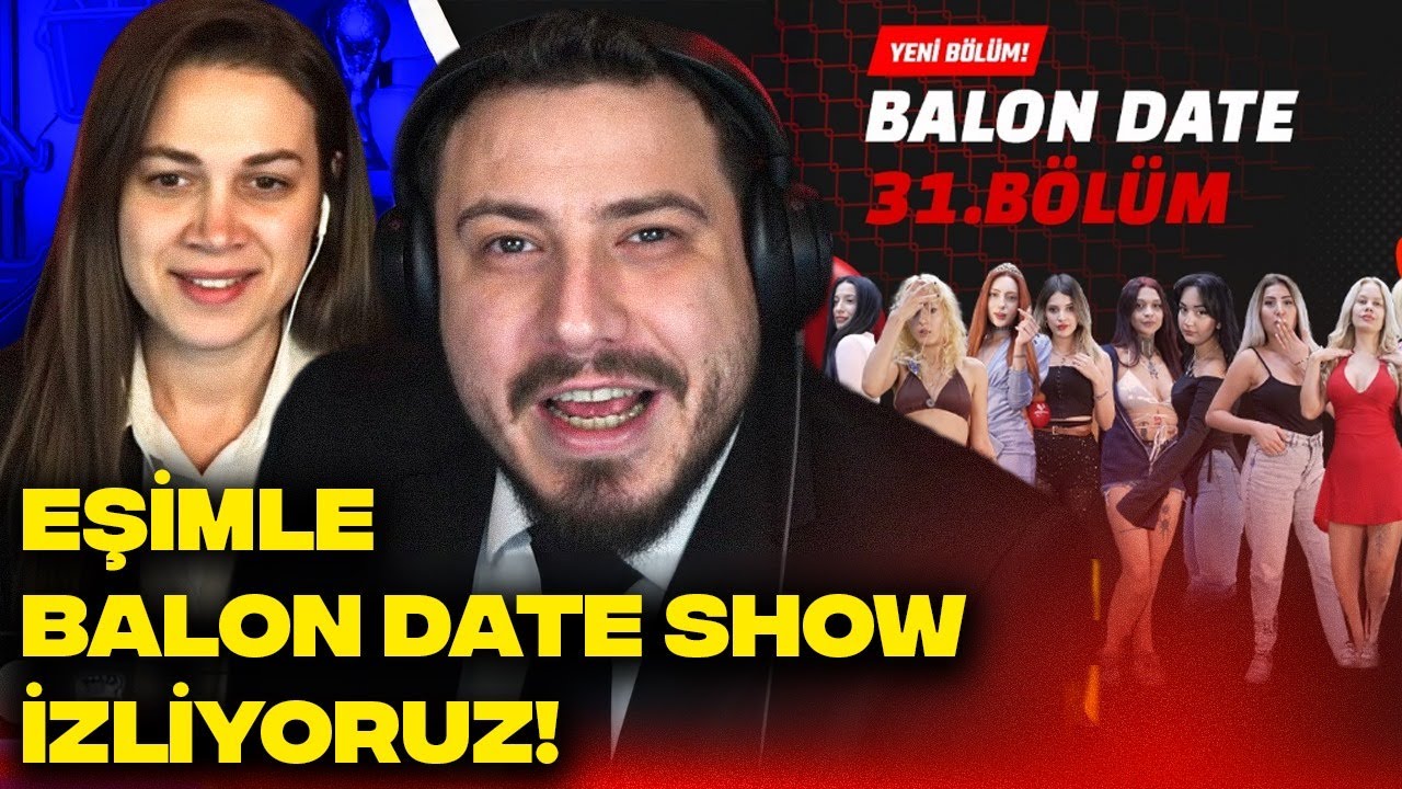 EŞİM İLE BALON DATE SHOW İZLİYORUZ! | BALON DATE 31. BÖLÜM