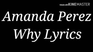 Video thumbnail of "Amanda Perez Why Lyrics"