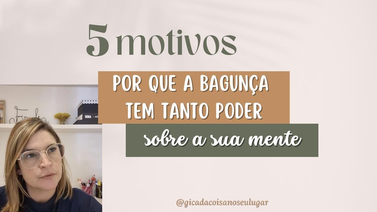 5 motivos, por que a bagunça tem tanto poder sobre a sua mente - YouTube