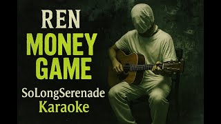 Ren - Money Game (Karaoke Version)