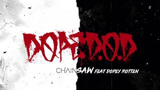 Dope D.o.d. - Chainsaw Ft. Dopey Rotten