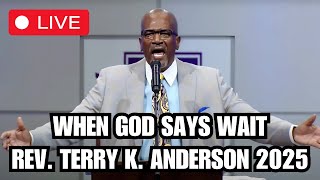 When God Says Wait – Rev. Terry K. Anderson 2025