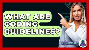 What Are Coding Guidelines? - Next LVL Programming