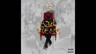 Julz - Bad Vibes Official Audio