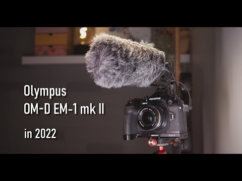 Update Olympus EM-1 mk II in 2022 - an EXCELLENT camera for YouTube