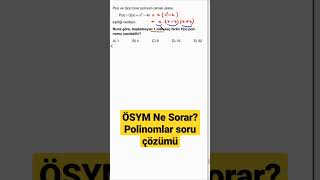 Ösym Tarzı Polinomlar Soru Çözümü