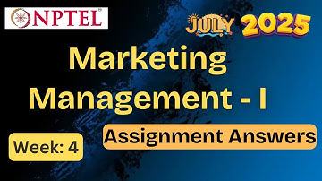 Marketing Management - I week 4 |✅ Explained with Proof | NPTEL assignment answer | July 2025