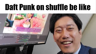 Daft Punk on shuffle be like(by Futon-chan)