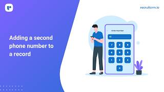 Adding a second phone number to candidates and contacts in Recruit CRM