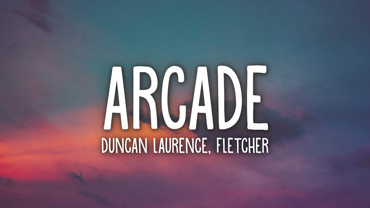 Duncan Laurence   Arcade Lyrics ft FLETCHER