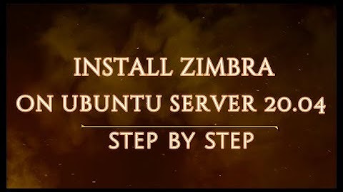 Install Zimbra on Ubuntu Server 20.04 Step by Step