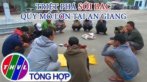 Triệt phá sới bạc quy mô lớn tại An Giang