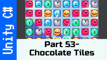 Part 53 - "Chocolate" Pieces: Make a game like Candy Crush in Unity with C#