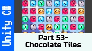 Part 53 - "Chocolate" Pieces: Make a game like Candy Crush in Unity with C# screenshot 5