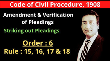 Order 6 Rule 15, 16, 17 & 18 of CPC | Amendment & Verification of Pleadings