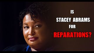 Tariq Nasheed: Is Stacey Abrams For Reparations?