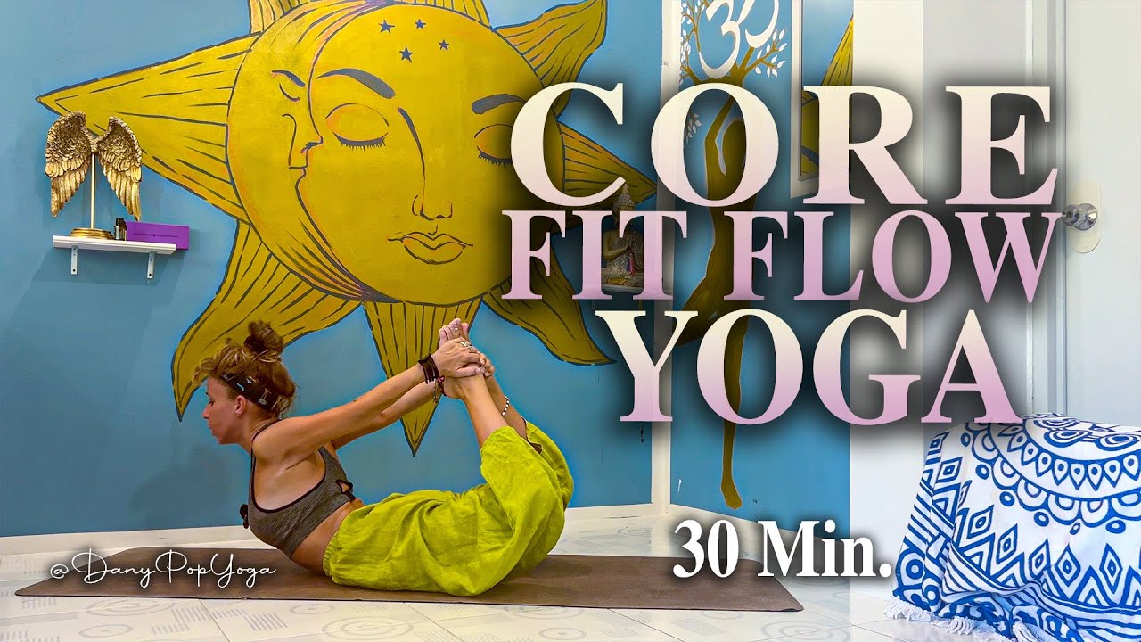 Fit Flow 30 Min. Dany Yoga Routine Strengthen the Core coreworkout