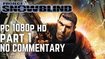 Project: Snowblind - Gameplay Playthrough Part 1 (PC 1080P HD) No Commentary