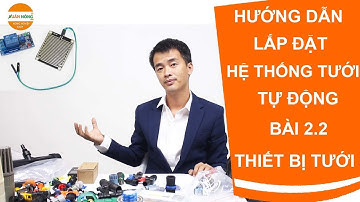 Hướng dẫn lắp đặt hệ thống tưới tự động - Bài 3