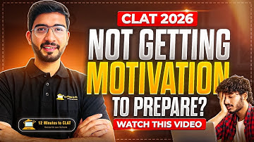 CLAT 2026: Missing the Motivation to Prepare? I Here