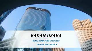 BADAN USAHA : RUANG LINGKUP BADAN USAHA