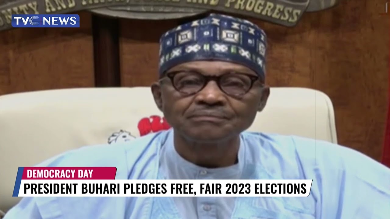 Democracy Day: President Buhari Pledges Free, Fair 2023 Elections ...
