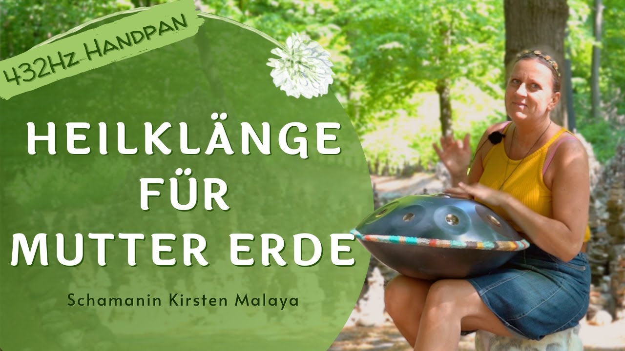 Heilklänge für Mutter Erde auf der Handpan 432Hz | Schamanin Kirsten Malaya