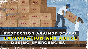 Protection Against Sexual Exploitation & Abuse During Emergencies