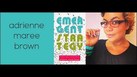 Emergent Strategy: Shaping Change, Changing Worlds: Unofficial Audio Book