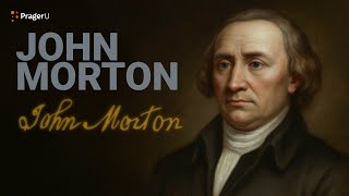 Road to Liberty: John Morton | The White House Founders Museum |  PragerU
