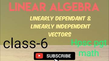 Ld/Li vectors class-6 linear algebra hpsc pgt math
