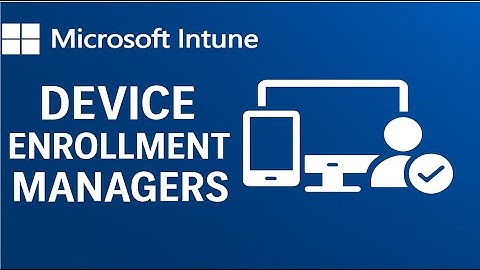 How to Add device enrollment managers in Intune