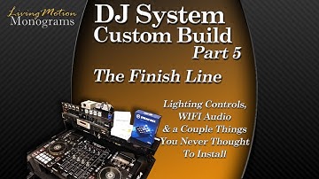 Custom DJ System Build - Part 5
