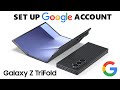 How To Add Google Account To Samsung Galaxy Z TriFold
