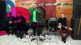 Miniatura de "Balogh Trio Kobra Egy szó elég 2017 LiveRemix"