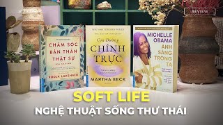 Soft life - Nghệ thuật sống thư thái và nhẹ nhàng trong cuộc sống hiện đại | First News screenshot 3