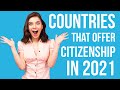 10 Countries that offer Citizenship by Investment in 2021