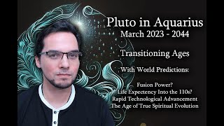 Pluto in Aquarius March 2023 - 2044 Transitioning Ages & Evolutionary Quickening