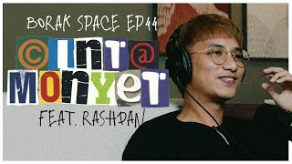 EP44 BORAK! SPACE : Cinta Monyet FT Rashdan Samsudin