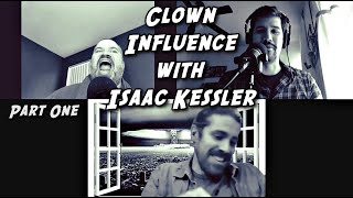 Clown w Isaac Kessler Part 1