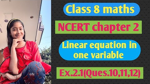 Ch 2 | Linear  equation in one variable|Ex.2.1Q.10,11,12 | NCERT Mathematics Solution Class 8