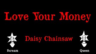 Daisy Chainsaw - Love Your Money - Karaoke