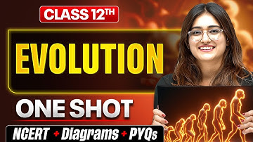 Evolution Class 12 Biology One Shot 🔥 | NCERT + PYQs | Biology Chapter 4 by Aarushi Ma