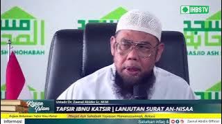 Tafsir Al Quran Tafsir Ibnu Katsir lanjutan Surat An-Nisa  | Ustadz Dr. Zaenal Abidin, LC., M.M