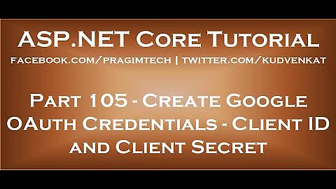 Create google oauth credentials   Client Id and Client Secret