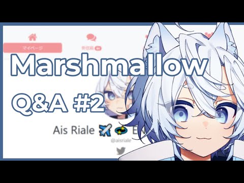 【Marshmallow Q&A 】#2 - Ais Riale