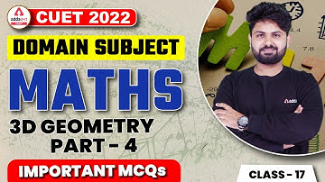 CUET 2022 | 3D Geometry Part 4 | Important MCQs | Maths Domain Subject | Class 16