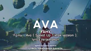 Famy - Ava ( speed up tiktok version) lyrics terjemahan lo-fi slow