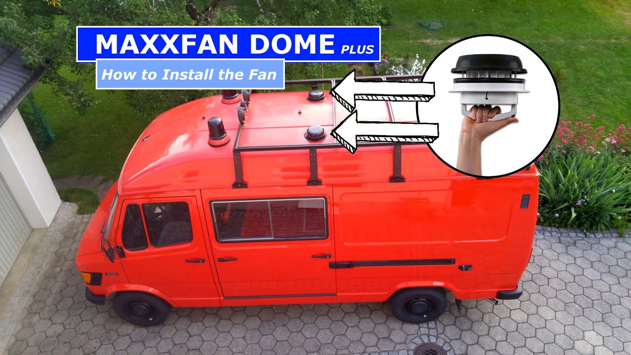 MAXXFAN Dome for Camper Vans: Review and Tutorial how to Install this  Exhaust Fan in our Mercedes T1 