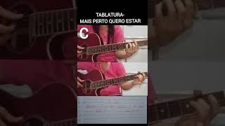 Tablatura - MAIS PERTO QUERO ESTAR 🙏🎸